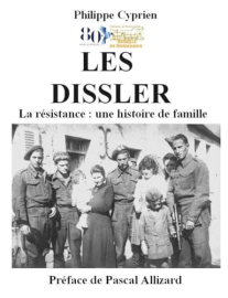 LES DISSLER: La résistance : une histoire de famille